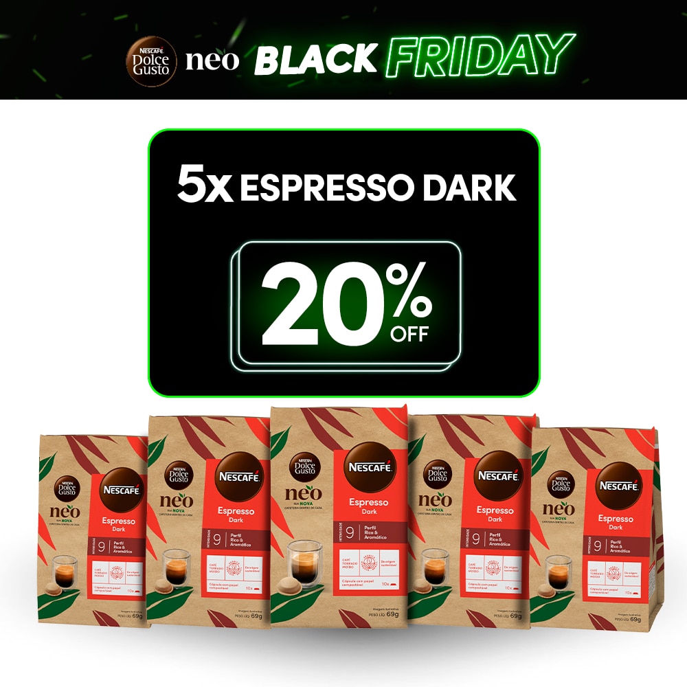 Combo NEO Espresso Dark com 20% OFF