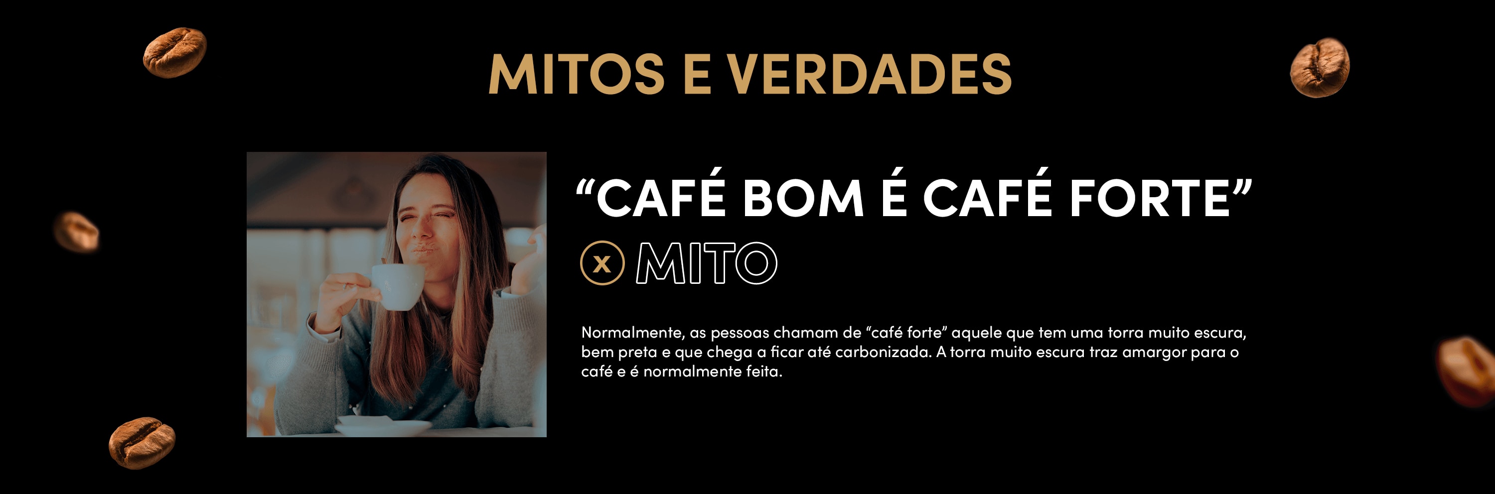 Mitos e verdades - "Café bom é café forte" | MITO