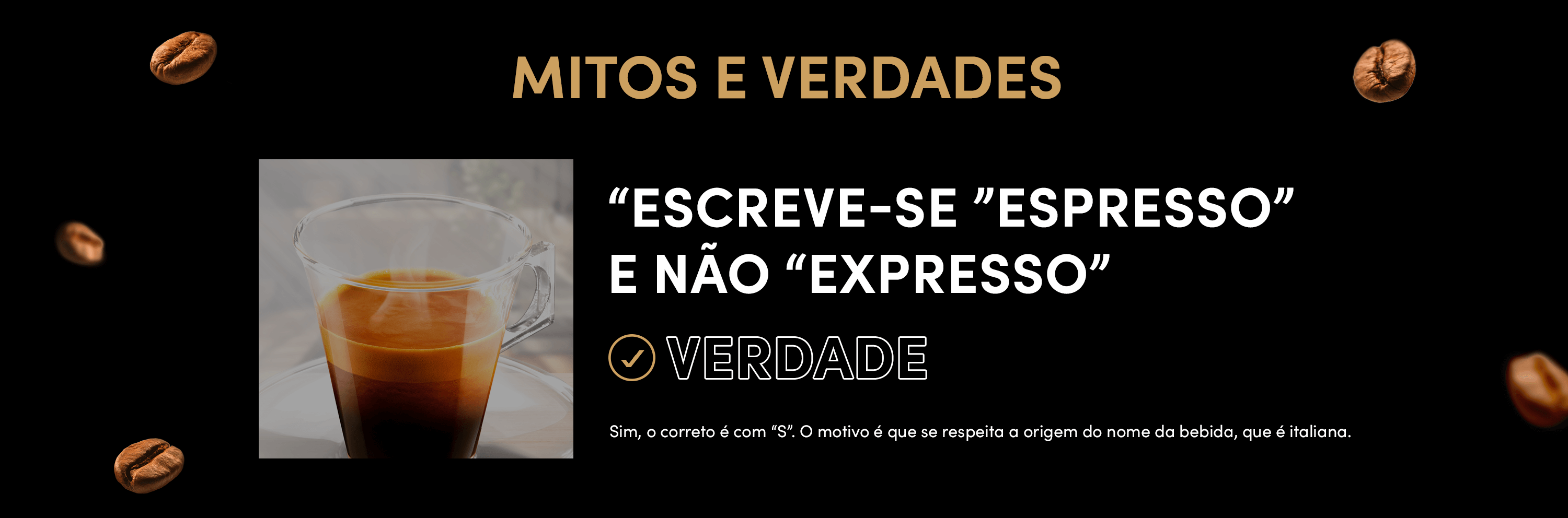 Mitos e verdades - "Escreve-se "ESPRESSO"" | VERDADE