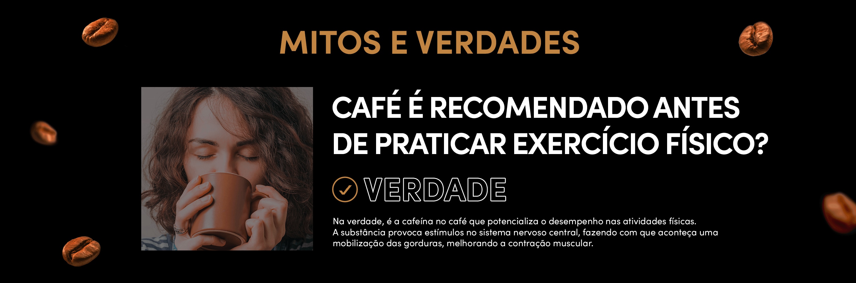 Mitos e verdades - "Café recomendado antes do exercício físico" | VERDADE